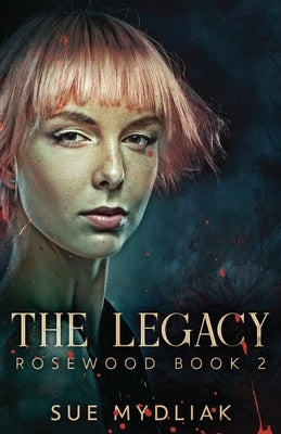 The Legacy by Mydliak, Sue