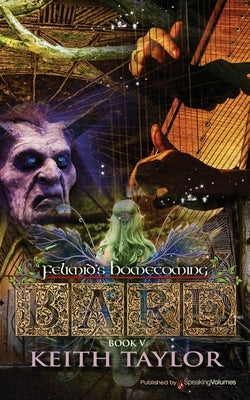 Bard V: Felimid's Homecoming by Taylor, Keith