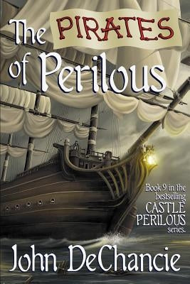 The Pirates of Perilous by DeChancie, John