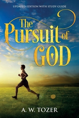 The Pursuit of God: Updated Edition with Study Guide by Tozer, A. W. - Corrections Bookstore