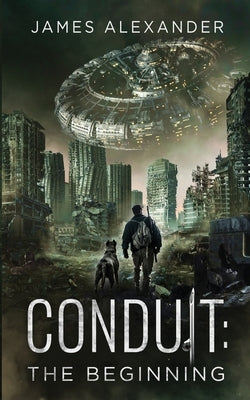 Conduit: The Beginning by Alexander, James