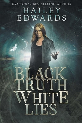 Black Truth, White Lies by Edwards, Hailey