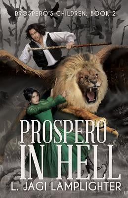 Prospero In Hell by Lamplighter, L. Jagi