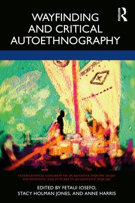 Wayfinding and Critical Autoethnography by Iosefo, Fetaui