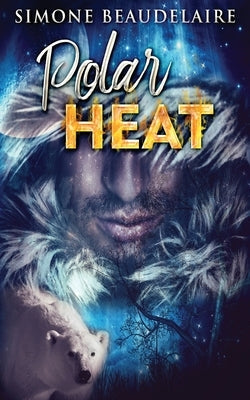 Polar Heat by Beaudelaire, Simone