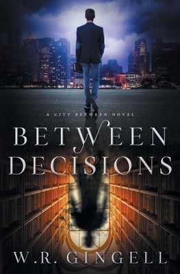 Between Decisions by Gingell, W. R.